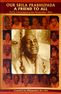 Our Srila Prabhupada, A Friend to All